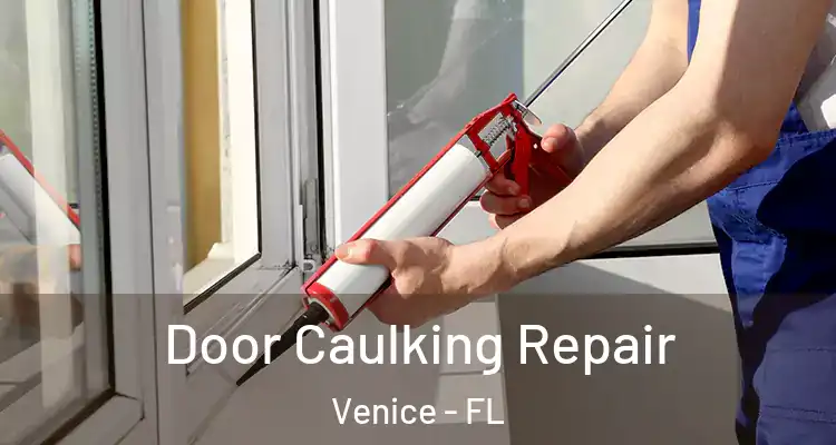 Door Caulking Repair Venice - FL