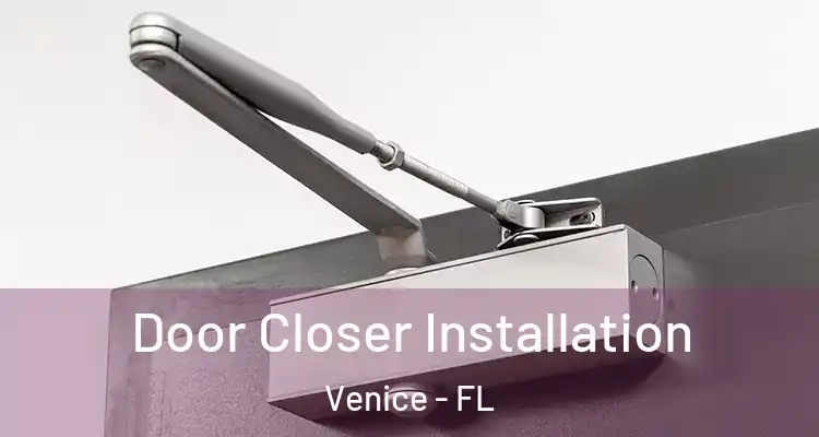 Door Closer Installation Venice - FL