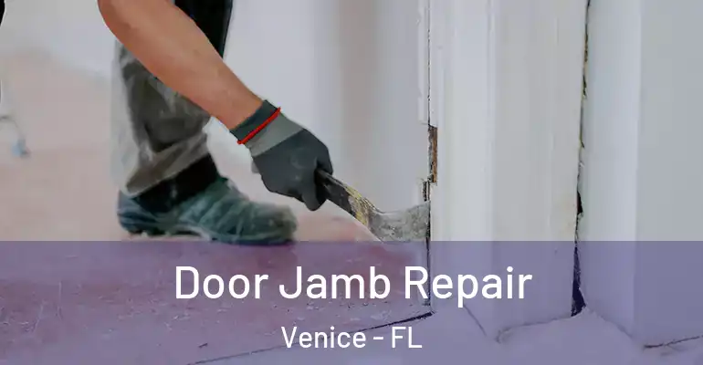 Door Jamb Repair Venice - FL