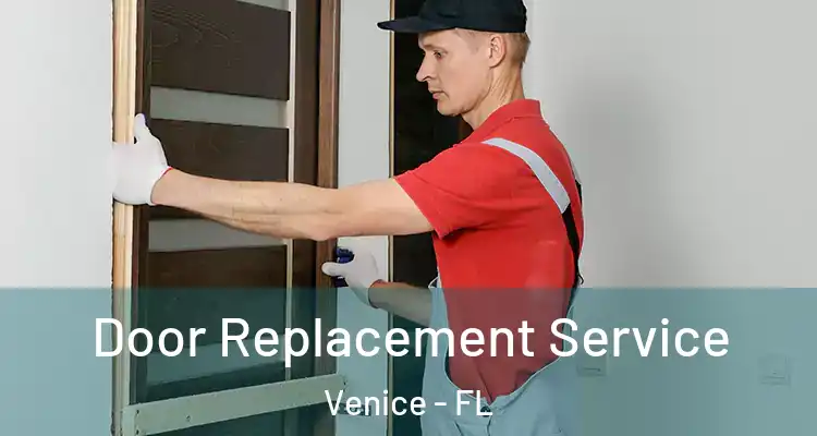 Door Replacement Service Venice - FL