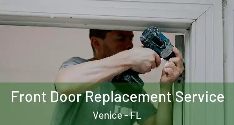 Front Door Replacement Service Venice - FL