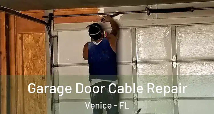Garage Door Cable Repair Venice - FL