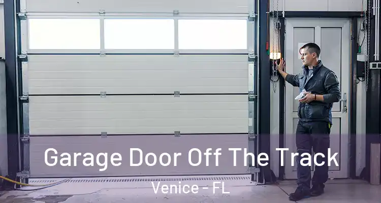 Garage Door Off The Track Venice - FL