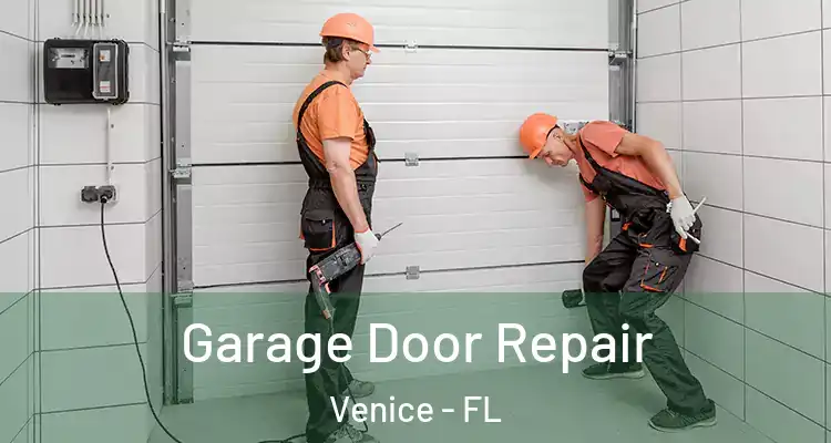 Garage Door Repair Venice - FL