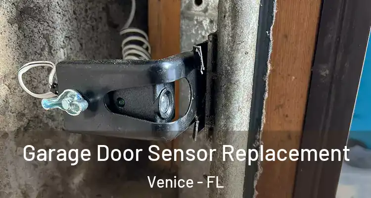 Garage Door Sensor Replacement Venice - FL