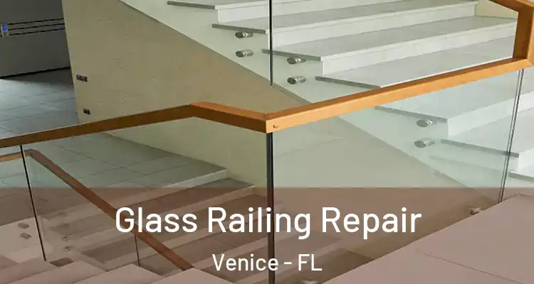 Glass Railing Repair Venice - FL