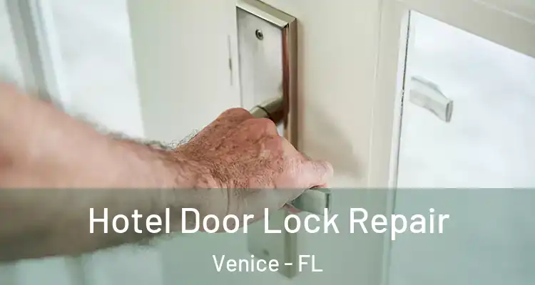 Hotel Door Lock Repair Venice - FL