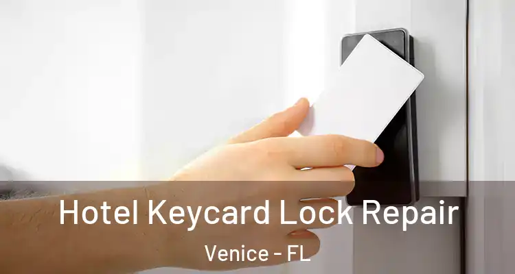 Hotel Keycard Lock Repair Venice - FL