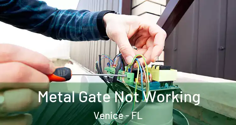 Metal Gate Not Working Venice - FL