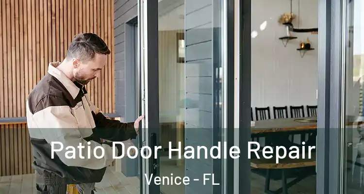 Patio Door Handle Repair Venice - FL