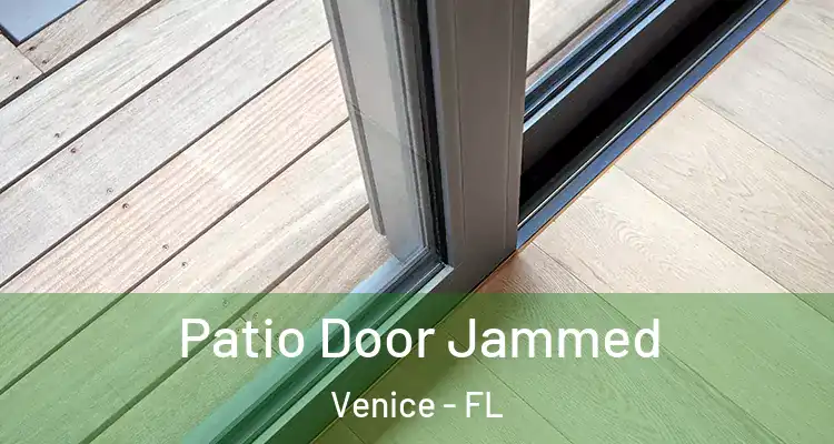 Patio Door Jammed Venice - FL