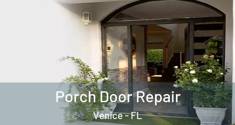 Porch Door Repair Venice - FL