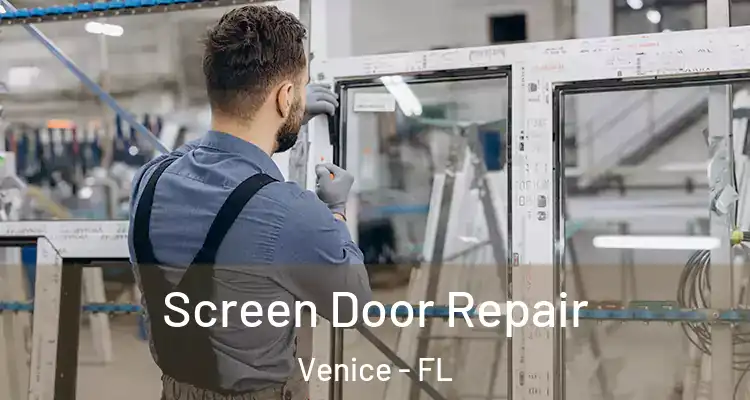 Screen Door Repair Venice - FL