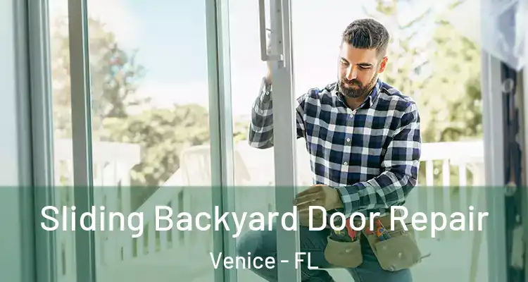 Sliding Backyard Door Repair Venice - FL