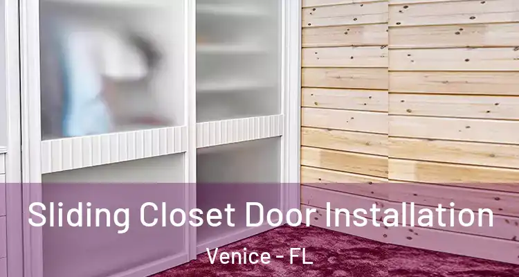 Sliding Closet Door Installation Venice - FL