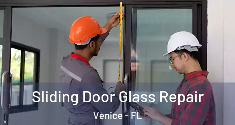 Sliding Door Glass Repair Venice - FL