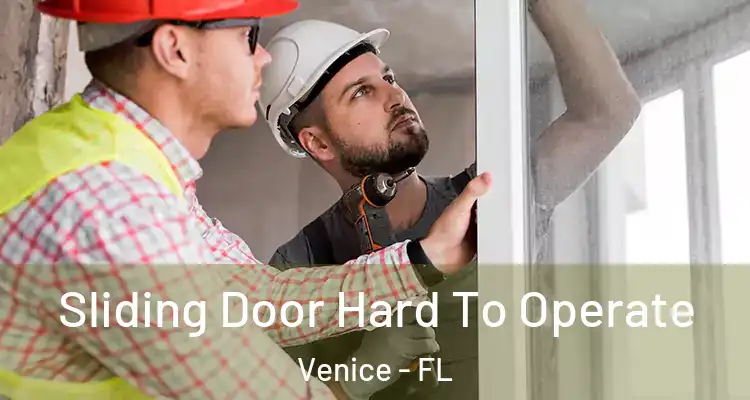 Sliding Door Hard To Operate Venice - FL