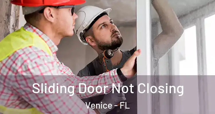 Sliding Door Not Closing Venice - FL