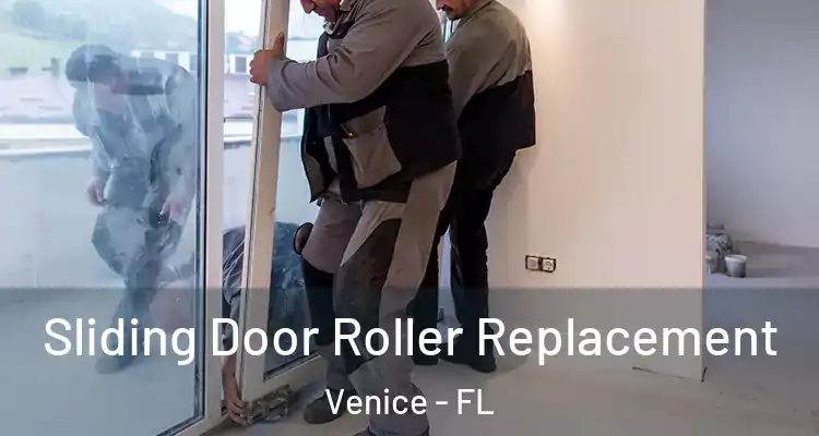 Sliding Door Roller Replacement Venice - FL