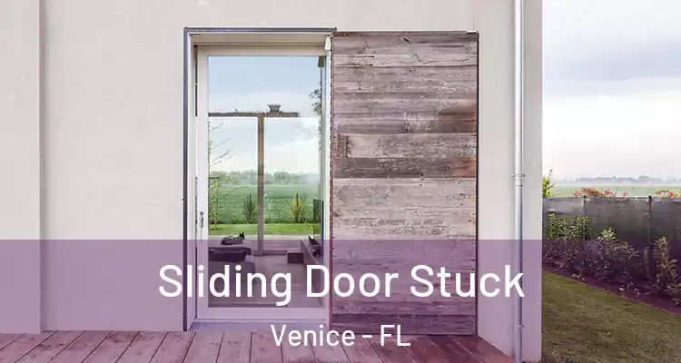 Sliding Door Stuck Venice - FL