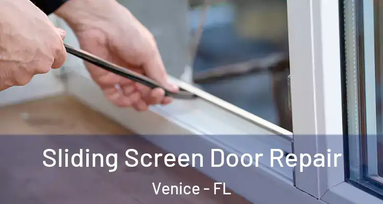 Sliding Screen Door Repair Venice - FL