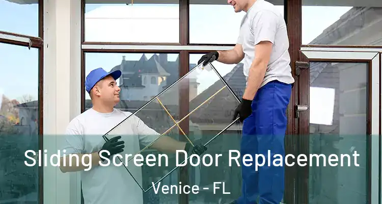 Sliding Screen Door Replacement Venice - FL